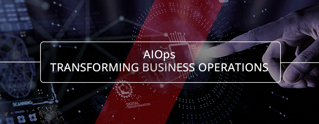 Aiops Transforming Business Operations
